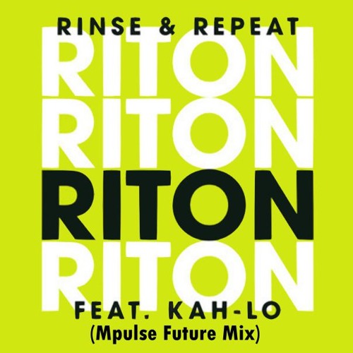 скачать rinse repeat riton feat kah-lo Rinse repeat riton перевод ft kah lo песни.