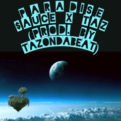 $auce X Taz X Paradise