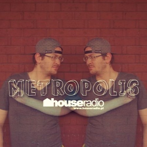 Metropolis 024 @ Houseradio(2 Year Anniversary)