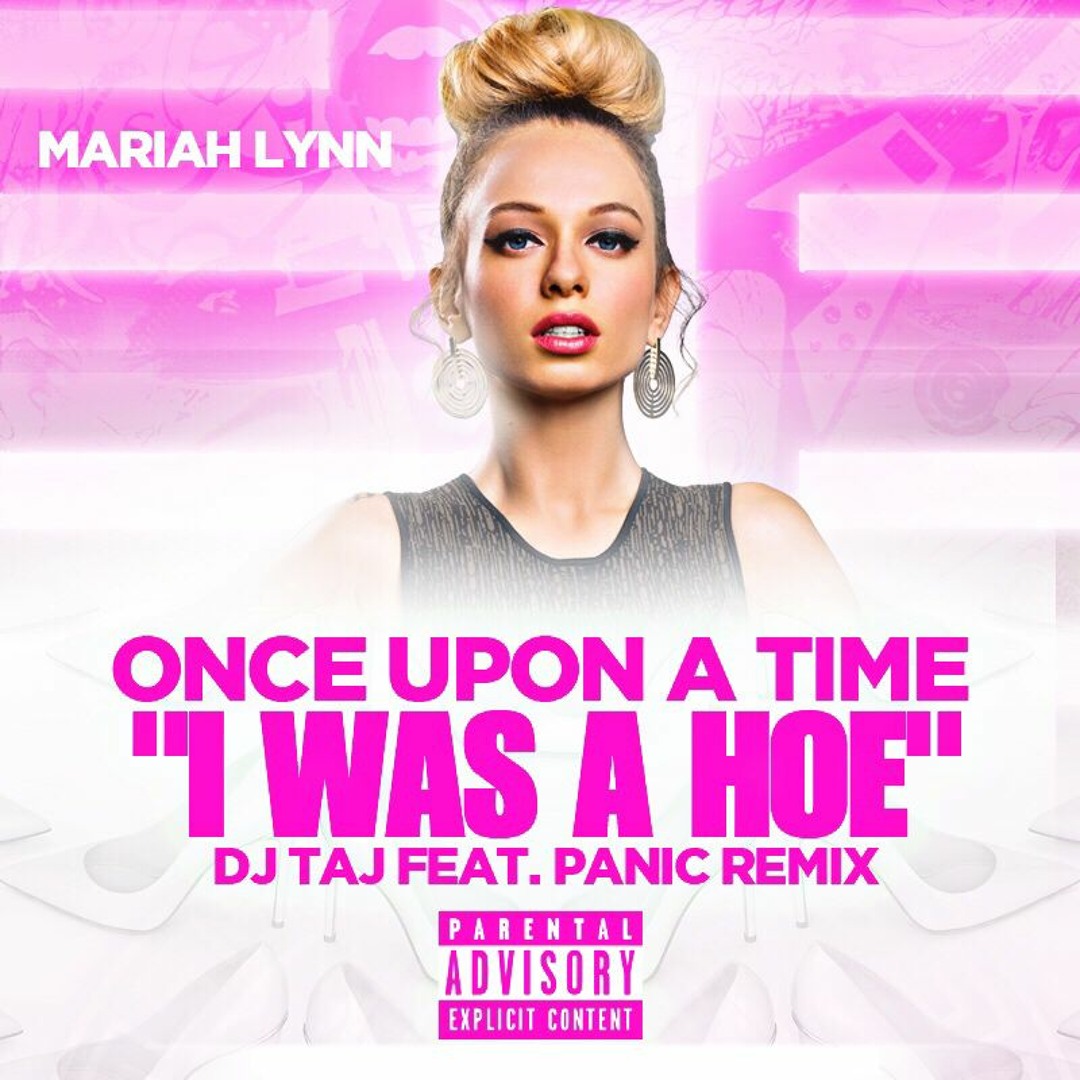 Stream Once Upon A Time (I Was A Hoe) feat. Dj Taj, Mariahlynn