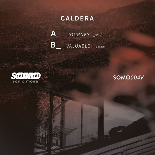 SOMO004V: Caldera - Journey/Valuable 7" previews [vinyl out now!!]