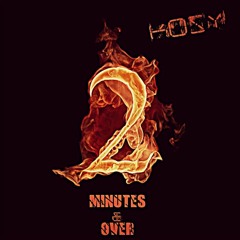 2 Minutes & Over - Kosy