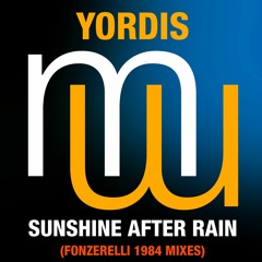 Yordis Sunshine After Rain (Fonzerelli 1984 Mix) (Full radio edit) Also on Spotify Beatport Apple