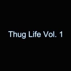 Thug Life Vol. 1