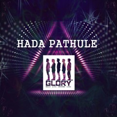 Hada Pathule - GLORY