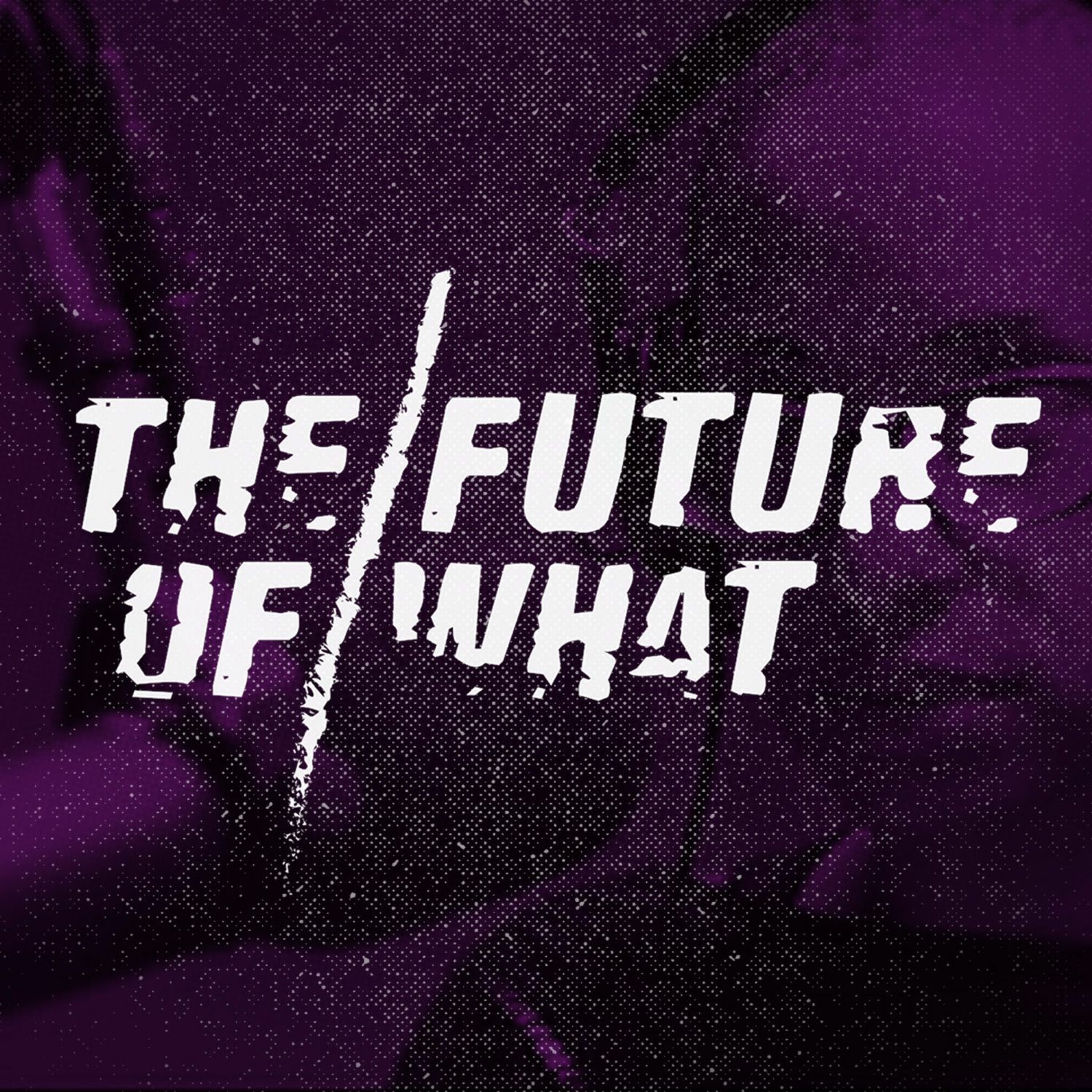 The Future of What