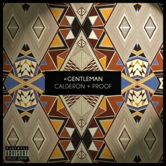 Gentleman -Eri Ife x Proof