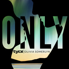 tyDi & Olivia Somerlyn - 'ONLY'
