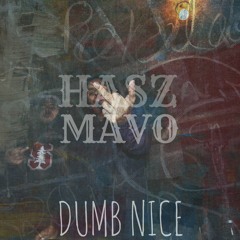 Dumb Nice Feat. Mavo