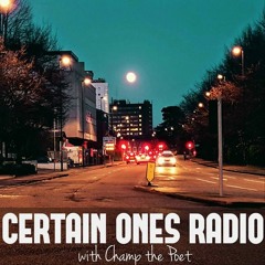 CERTAIN.ONES Radio 2.16 • Hosted by CHAMPUS MAXIMUS