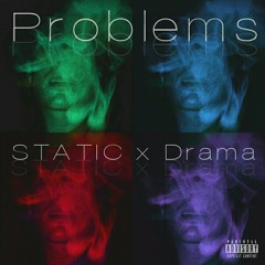 STATIC - Problems (feat. Drama) [MUSIC VIDEO IN DESCRIPTION]