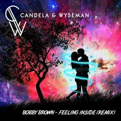 Feeling Inside (Candela & Wyseman remix) - Bobby Brown