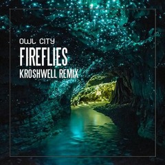 OWL City - Fireflies (Kroshwell Remix)