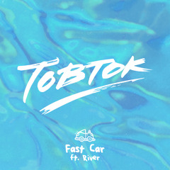 Tobtok Feat River - Fast Car (Monarchs Remix)