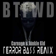 BTFWD - Carnage & Junkie Kid (TERROR BASS HARD TRAP REMIX) *SUPPORTED BY CARNAGE* BUY=FREE DOWNLOAD
