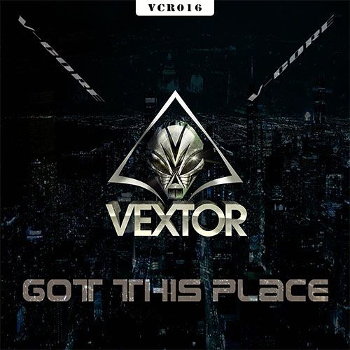 VCR016 Vextor - Got This Place