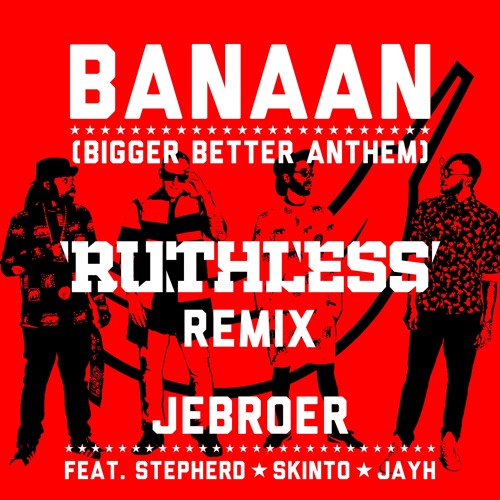 Jebroer - Banaan (RUTHLESS REMIX)- Stepherd, Skinto, Jayh