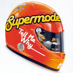 Supermode - Tell me why ( Dirty House Ink. Rework )