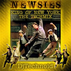 Newsies - King Of New York Techmix [FREE Download]