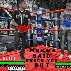 6ix3s (Brill Gatez & Kash Lox) - Momma Said Knock You Out