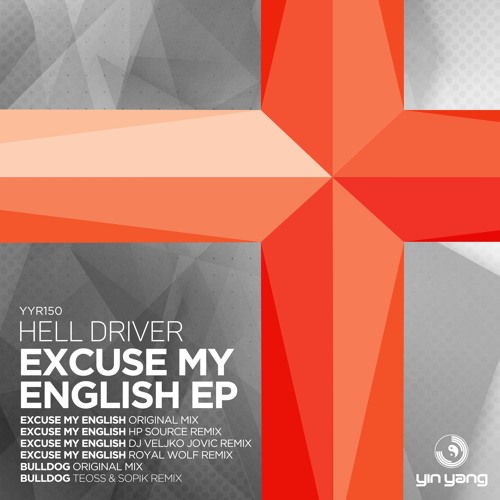 YYR150 : Hell Driver - Excuse My English (Royal Wolf Remix)