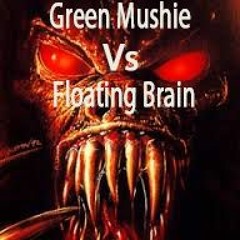 - Devil Work - Green Mushie  Vs Floating Brain