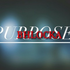 Bhlocka x Purpose