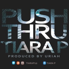 Push Thru (Produced By Uriah)