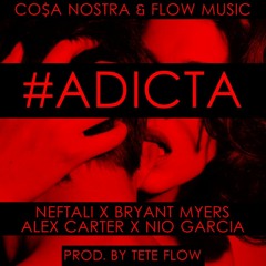 #Adicta - Neftali X Bryant Myers X Nio Garcia X Alex Carter