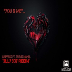 You & Me - Saipresz FT. Treviz Mahn (BillyBoy Riddim) [Kapa Haus Ent & BillyBoy Prodz 2016]