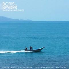 PHANGAN DREAMS / BORIS THE SPYDER