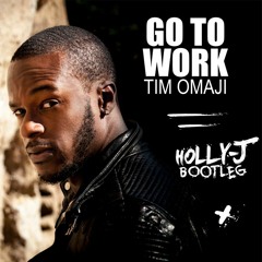 Go To Work (Holly-J Bootleg)