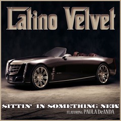 Sittin' In Somethin' New (Featuring Baby Bash, Big Gemini & Paula Deanda)