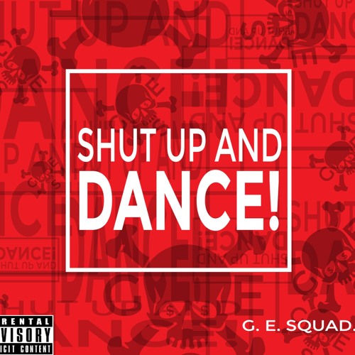 G.E.SQUAD - SHUT UP AND DANCE(Anthem)