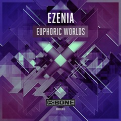 Ezenia - Euphoric Worlds (#XBONE073)