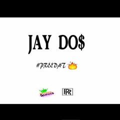 JAY DO$ - PREE DAT - PROD BY CHETTIE - BRAND NEW - 20I6