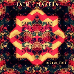 Jain - Makeba (diSoul Remix) *FREE DOWNLOAD*