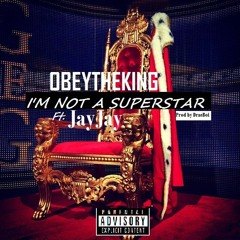 I'm Not A Superstar ft JayJay [Prod. by Edi Ledrae]