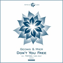 Geonis & Mier - Don't You Free (Forteba Remix)