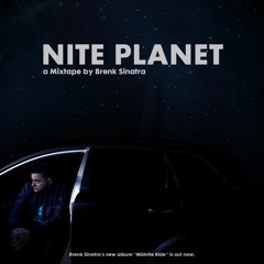 Brenk Sinatra - Nite Planet Mixtape