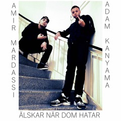 Adam Kanyama feat. Amir Mardassi - Älskar När Dom Hatar