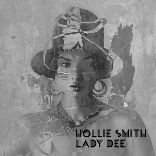 "Lady Dee" - HOLLIE SMITH