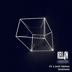 LV - Imminent (Kelloh remix)