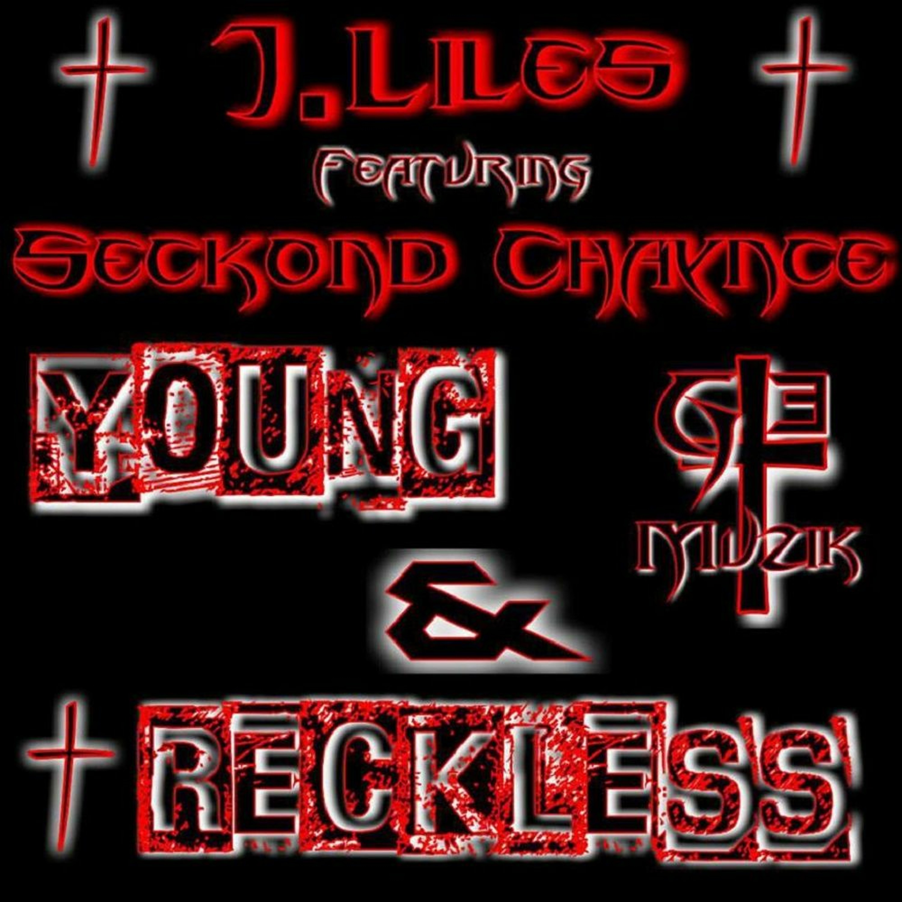 J.Liles - Young & Reckless Feat. Seckond Chaynce (@TheRealJLiles @SeckondChaynce @ChristianRapz) episode artwork