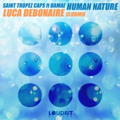 SAINT TROPEZ CAPS ft DAMAE - Human Nature (LUCA DEBONAIRE Club Mix) [preview]