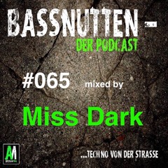 BASSNUTTEN PODCAST die Fünfundsechzigste -  Miss Dark