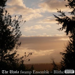 The Viola Swamp Ensemble – Blithe