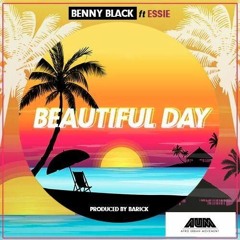 Benny Black Ft Essie Beautiful Day prod by Barick Music