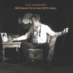 Hell Knows I'm in Love (2015 redux)