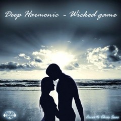 Deep Harmonic  - Wicked Game (Prod. by Moshiko Oknin)2011
